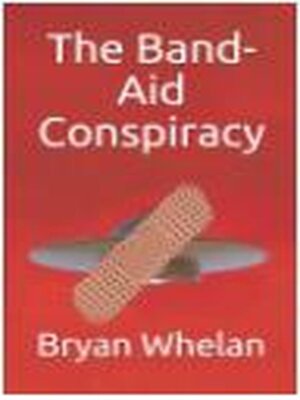 cover image of The Band-Aid Conspiracy